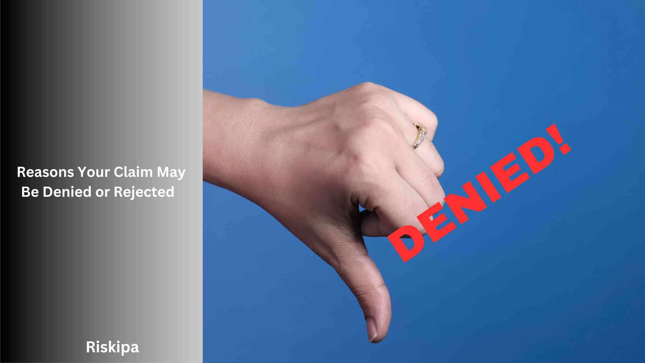 Most Common Reasons Why Your Claim May Be Denied or Rejected