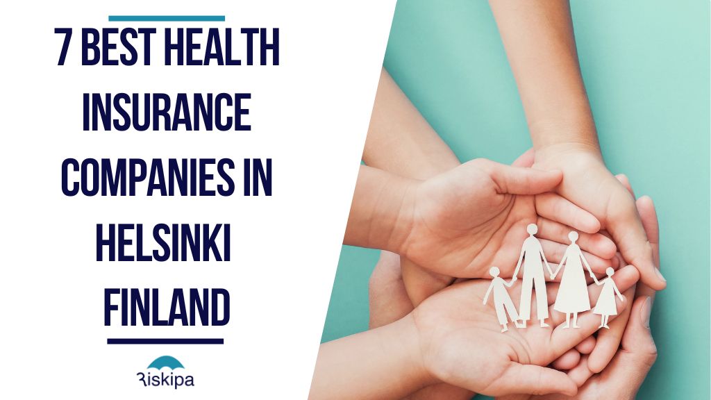 7 Best Health Insurance Companies in Helsinki Finland